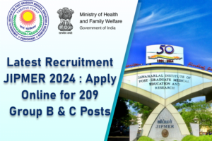 Latest Recruitment JIPMER 2024 : Apply Online for 209 Group B & C Posts