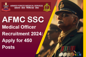 AFMC SSC Medical Officer Recruitment 2024