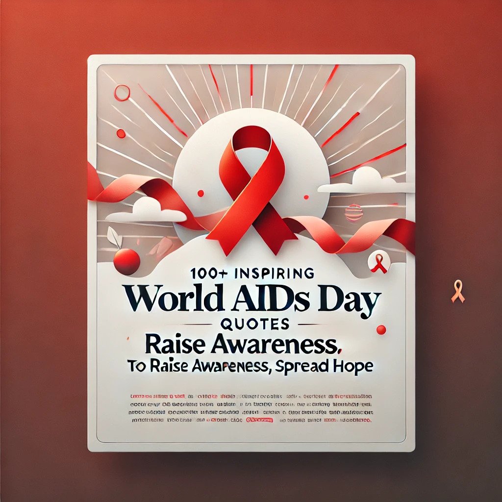 100+ Inspiring World AIDS Day Quotes to Raise Awareness and Spread Hope